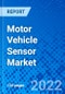 Motor Vehicle Sensor Market, By Application, By Product Type, and By Region - Size, Share, Outlook, and Opportunity Analysis, 2022 - 2030 - Product Image