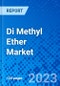 Di Methyl Ether Market, by Product Type, by Application, and by Region - Size, Share, Outlook, and Opportunity Analysis, 2022-2030 - Product Image