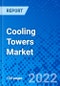 Cooling Towers Market - Size, Share, Outlook, and Opportunity Analysis, 2019 - 2027 - Product Thumbnail Image
