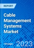 Cable Management Systems Market - Size, Share, Outlook, and Opportunity Analysis, 2019 - 2027- Product Image