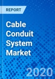 Cable Conduit System Market - Size, Share, Outlook, and Opportunity Analysis, 2019 - 2027- Product Image