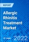Allergic Rhinitis Treatment Market, by Treatment Type, by Route of Administration, by Distribution Channel, and by Region - Size, Share, Outlook, and Opportunity Analysis, 2022 - 2030 - Product Image