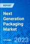 Next Generation Packaging Market, by Packaging Type, by Application, by Region - Size, Share, Outlook, and Opportunity Analysis, 2022-2030 - Product Image