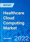 Healthcare Cloud Computing Market, by Cloud Deployment, by Offerings, by Application, by End User, and by Region - Size, Share, Outlook, and Opportunity Analysis, 2022-2030- Product Image