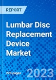 Lumbar Disc Replacement Device Market - Size, Share, Outlook, and Opportunity Analysis, 2019 - 2027- Product Image