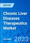 Chronic Liver Diseases Therapeutics Market, By Treatment Type Antiviral Drugs, By Disease Type, By Distribution type, And By Region (North America, Latin America, Europe, Asia Pacific, and Middle East & Africa) - Size, Share, Outlook, and Opportunity Analysis, 2023 - 2030 - Product Image