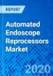 Automated Endoscope Reprocessors Market - Size, Share, Outlook, and Opportunity Analysis, 2019 - 2027 - Product Thumbnail Image