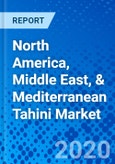 North America, Middle East, & Mediterranean Tahini Market - Size, Share, Outlook, and Opportunity Analysis, 2019 - 2027- Product Image