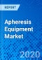 Apheresis Equipment Market - Size, Share, Outlook, and Opportunity Analysis, 2019 - 2027 - Product Thumbnail Image