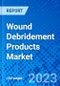 Wound Debridement Products Market - Size, Share, Outlook, and Opportunity Analysis, 2019 - 2027 - Product Thumbnail Image