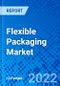 Flexible Packaging Market, by Product Type, by Material Type, by Application, and by Region - Size, Share, Outlook, and Opportunity Analysis, 2022 - 2030 - Product Image