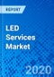 LED Services Market - Size, Share, Outlook, and Opportunity Analysis, 2019 - 2027 - Product Thumbnail Image