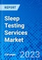 Sleep Testing Services Market - Size, Share, Outlook, and Opportunity Analysis, 2019 - 2027 - Product Thumbnail Image