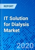 IT Solution for Dialysis Market - Size, Share, Outlook, and Opportunity Analysis, 2019 - 2027- Product Image