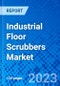 Industrial Floor Scrubbers Market, By Type By End-use Industry, By Region - Size, Share, Outlook, and Opportunity Analysis, 2022 - 2030 - Product Image