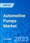 Automotive Pumps Market - Size, Share, Outlook, and Opportunity Analysis, 2019 - 2027 - Product Thumbnail Image