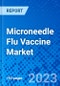 Microneedle Flu Vaccine Market - Size, Share, Outlook, and Opportunity Analysis, 2019 - 2027 - Product Thumbnail Image