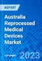 Australia Reprocessed Medical Devices Market - Size, Share, Outlook, and Opportunity Analysis, 2019 - 2027 - Product Thumbnail Image