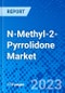 N-Methyl-2-Pyrrolidone Market - Size, Share, Outlook, and Opportunity Analysis, 2019 - 2027 - Product Thumbnail Image