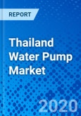 Thailand Water Pump Market - Size, Share, Outlook, and Opportunity Analysis, 2019 - 2027- Product Image