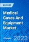 Medical Gases and Equipment Market - Size, Share, Outlook, and Opportunity Analysis, 2019 - 2027 - Product Thumbnail Image