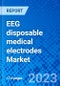 EEG Disposable Medical Electrodes Market - Size, Share, Outlook, and Opportunity Analysis, 2019 - 2027 - Product Thumbnail Image