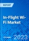 In-Flight Wi-Fi Market - Size, Share, Outlook, and Opportunity Analysis, 2019 - 2027 - Product Thumbnail Image