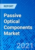 Passive Optical Components Market - Size, Share, Outlook, and Opportunity Analysis, 2020 - 2028- Product Image