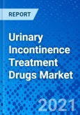 Urinary Incontinence Treatment Drugs Market - Size, Share, Outlook, and Opportunity Analysis, 2019 - 2027- Product Image
