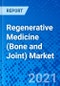 Regenerative Medicine (Bone and Joint) Market - Size, Share, Outlook, and Opportunity Analysis, 2019 - 2027 - Product Image