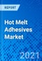 Hot Melt Adhesives Market - Size, Share, Outlook, and Opportunity Analysis, 2019 - 2027 - Product Thumbnail Image