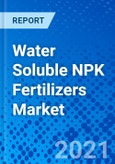 Water Soluble NPK Fertilizers Market - Size, Share, Outlook, and Opportunity Analysis, 2019 - 2027- Product Image