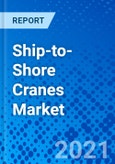 Ship-to-Shore Cranes Market - Size, Share, Outlook, and Opportunity Analysis, 2019 - 2027- Product Image