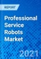 Professional Service Robots Market - Size, Share, Outlook, and Opportunity Analysis, 2019 - 2027 - Product Thumbnail Image