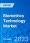 Biometrics Technology Market - Size, Share, Outlook, and Opportunity Analysis, 2019 - 2027 - Product Thumbnail Image