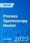 Process Spectroscopy Market, By Technology, By End user, By Region - Size, Share, Outlook, and Opportunity Analysis, 2023 - 2030 - Product Image