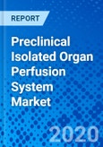Preclinical Isolated Organ Perfusion System Market - Size, Share, Outlook, and Opportunity Analysis, 2019 - 2027- Product Image