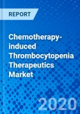 Chemotherapy-induced Thrombocytopenia Therapeutics Market - Size, Share, Outlook, and Opportunity Analysis, 2019 - 2027- Product Image