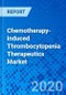 Chemotherapy-induced Thrombocytopenia Therapeutics Market - Size, Share, Outlook, and Opportunity Analysis, 2019 - 2027 - Product Thumbnail Image