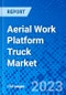 Aerial Work Platform Truck Market, By Type, by Power Type, By Platform, By Application, By Region - Size, Share, Outlook, and Opportunity Analysis, 2022 - 2030 - Product Image