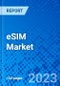 eSIM Market - Size, Share, Outlook, and Opportunity Analysis, 2019 - 2027 - Product Thumbnail Image