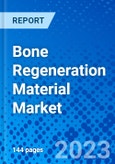 Bone Regeneration Material Market - Size, Share, Outlook, and Opportunity Analysis, 2019 - 2027- Product Image