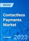 Contactless Payments Market, By Device Type, By Component, By Vertical, and by Region - Size, Share, Outlook, and Opportunity Analysis, 2022 - 2030 - Product Thumbnail Image