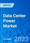 Data Center Power Market - Size, Share, Outlook, and Opportunity Analysis, 2019 - 2027 - Product Thumbnail Image
