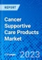 Cancer Supportive Care Products Market - Size, Share, Outlook, and Opportunity Analysis, 2019 - 2027 - Product Image