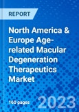 North America & Europe Age-related Macular Degeneration Therapeutics Market - Size, Share, Outlook, and Opportunity Analysis, 2019 - 2027- Product Image
