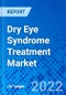 Dry Eye Syndrome Treatment Market, by Product Type, by Distribution Channel, and by Region - Size, Share, Outlook, and Opportunity Analysis, 2022 - 2030 - Product Image