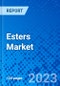 Esters Market, By Product Type, By Application, and By Region- Size, Share, Outlook, and Opportunity Analysis, 2023 - 2030 - Product Image