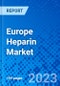 Europe Heparin Market - Size, Share, Outlook, and Opportunity Analysis, 2019 - 2027 - Product Thumbnail Image