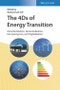 The 4Ds of Energy Transition. Decarbonization, Decentralization, Decreasing Use, and Digitalization. Edition No. 1 - Product Image